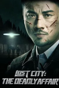 Lost City The Deadly Affair (2023) เมืองลับ ล้างอธรรม